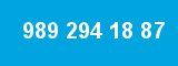 989 294 18 87